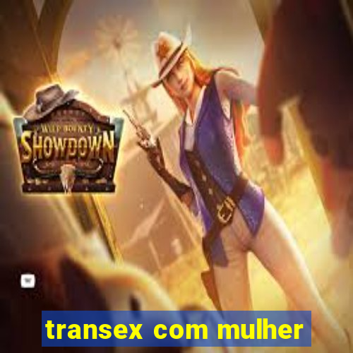 transex com mulher